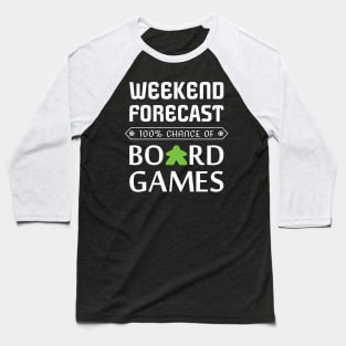 Green Meeple Weekend Forecast 100% Chance Of Board Games Baseball T-Shirt